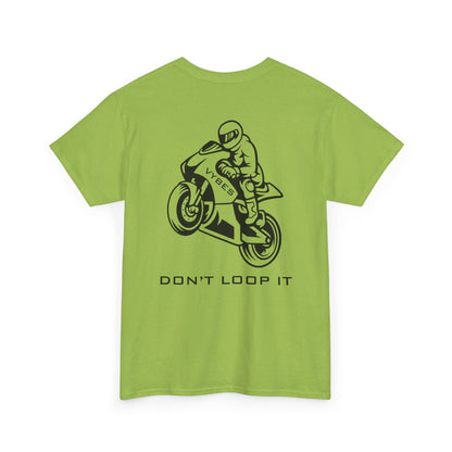 Don't Loop It Tee