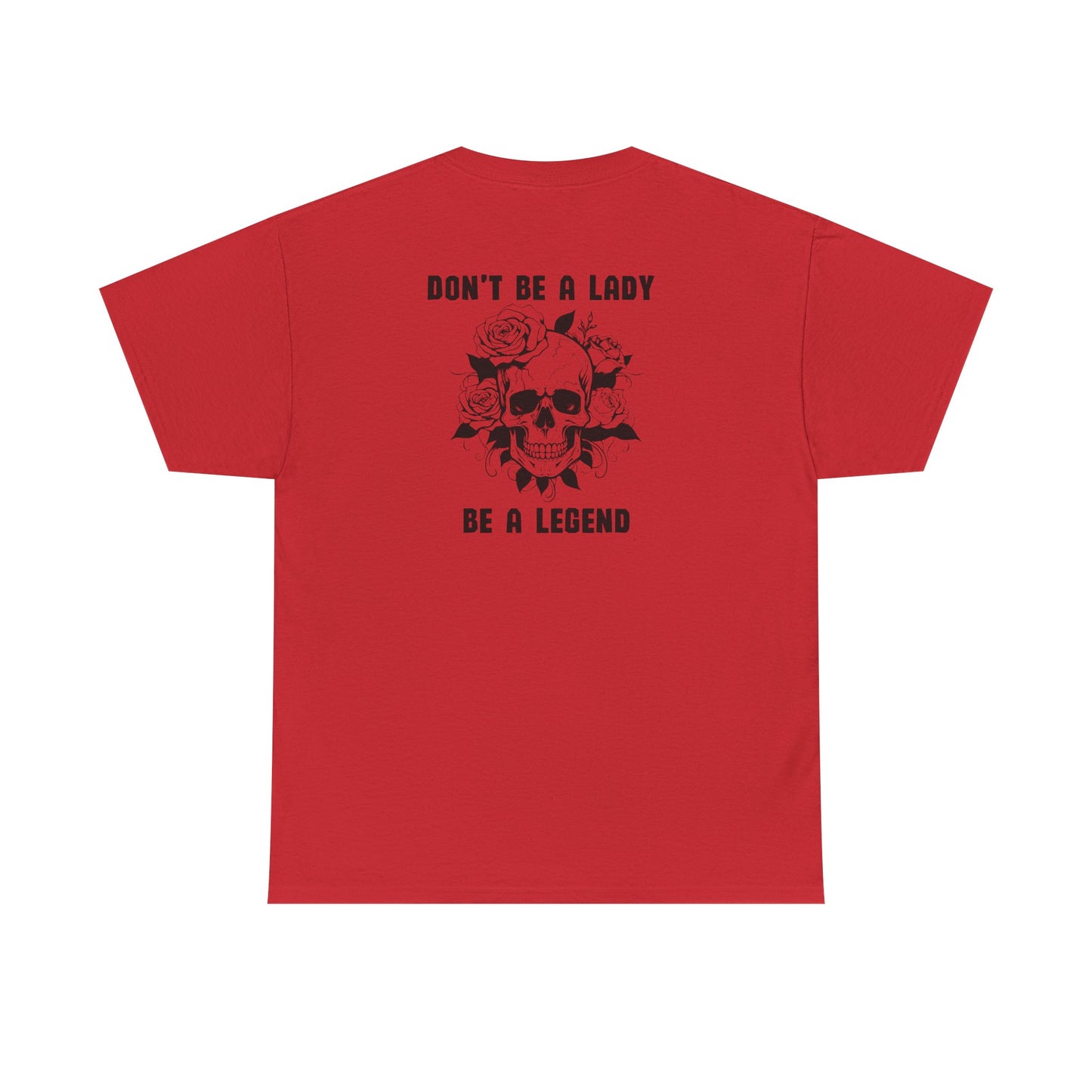 Don't be a Lady Tee