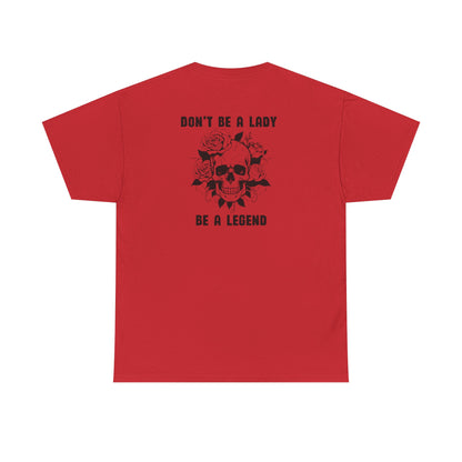 Don't be a Lady Tee