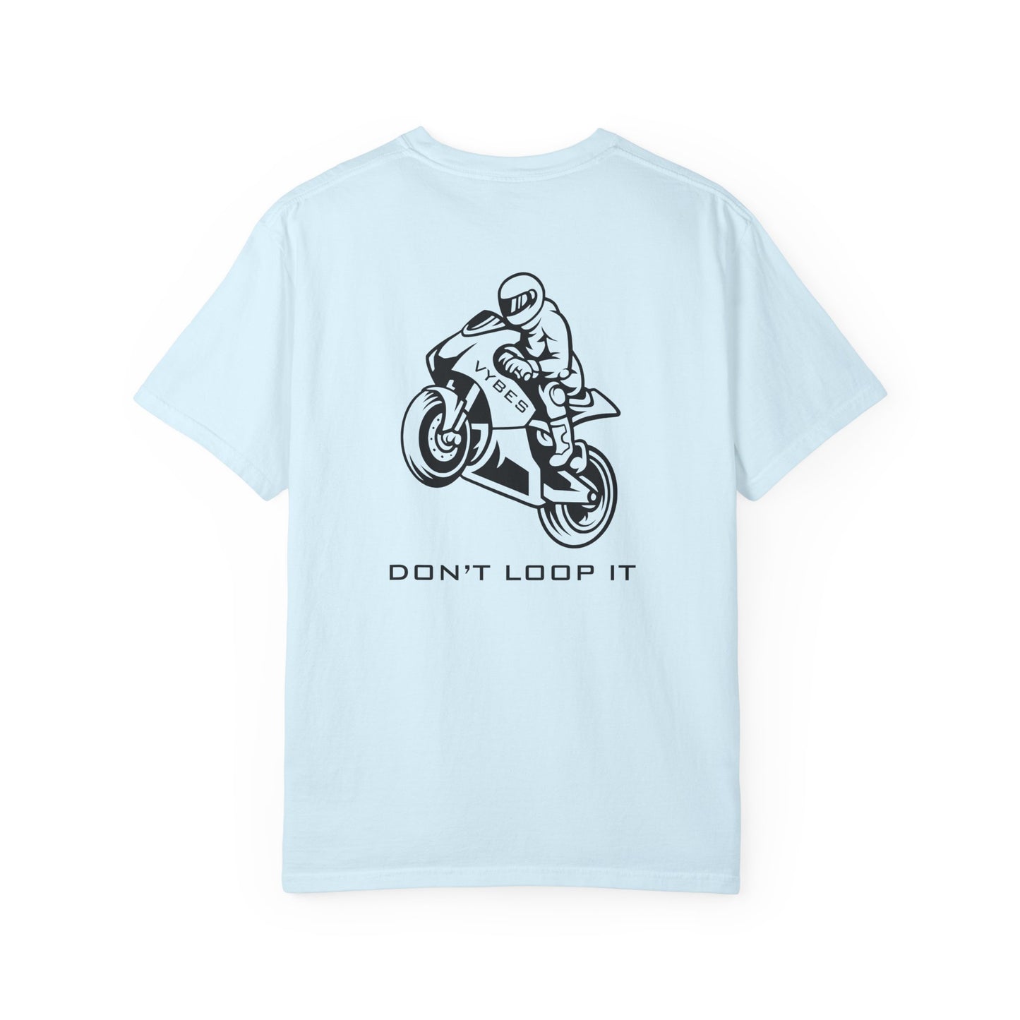 Don't Loop It T-Shirt