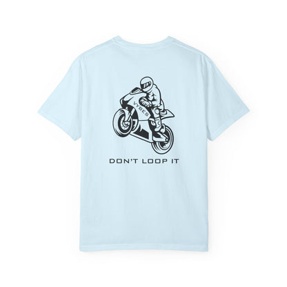 Don't Loop It T-Shirt