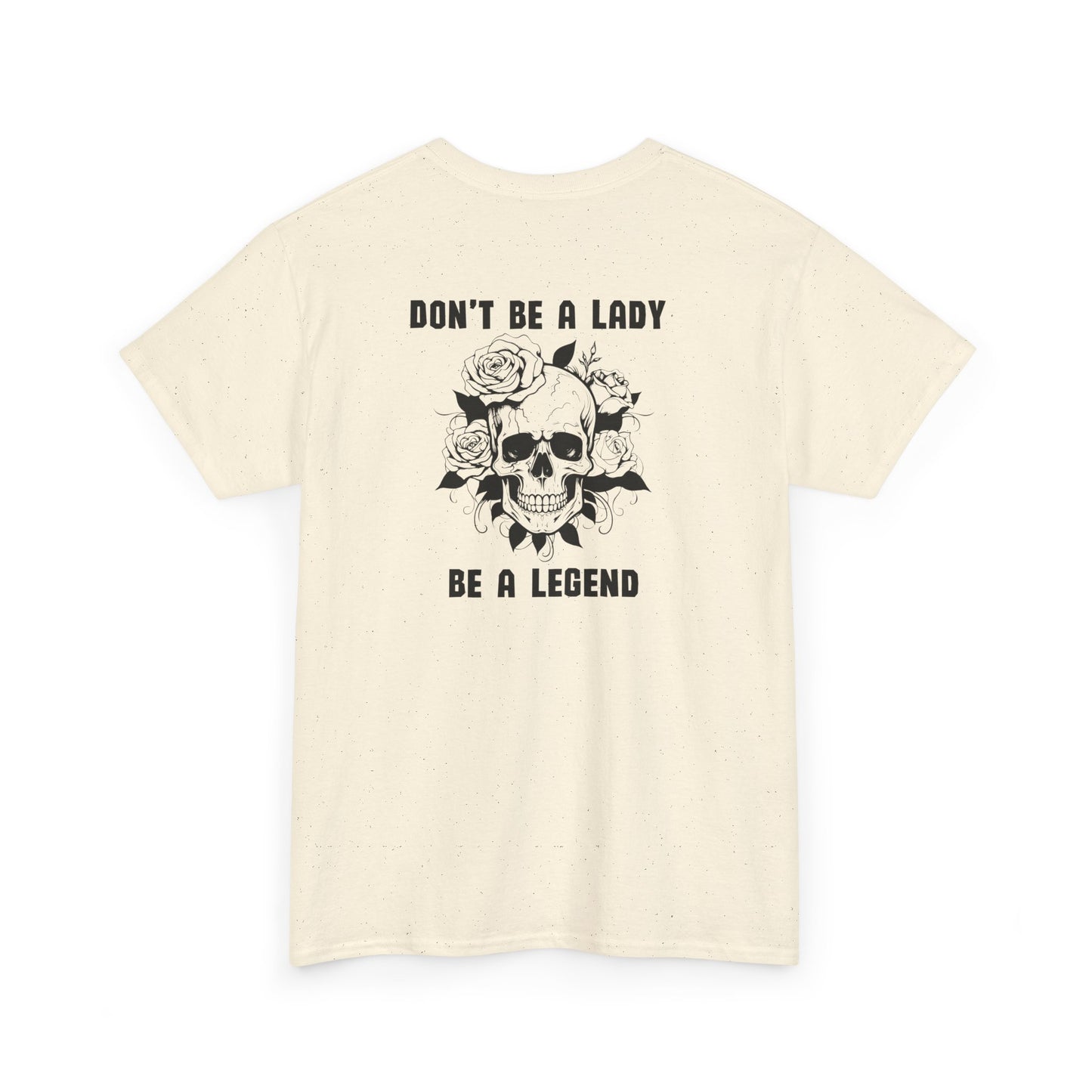 Don't be a Lady Tee