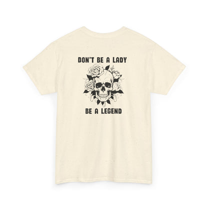 Don't be a Lady Tee