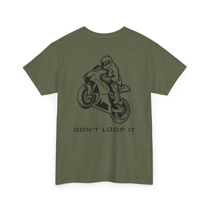 Don't Loop It Tee