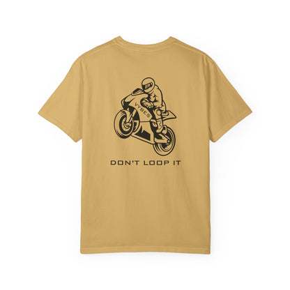 Don't Loop It T-Shirt