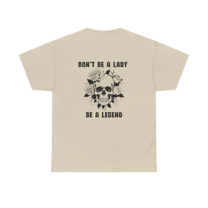 Don't be a Lady Tee