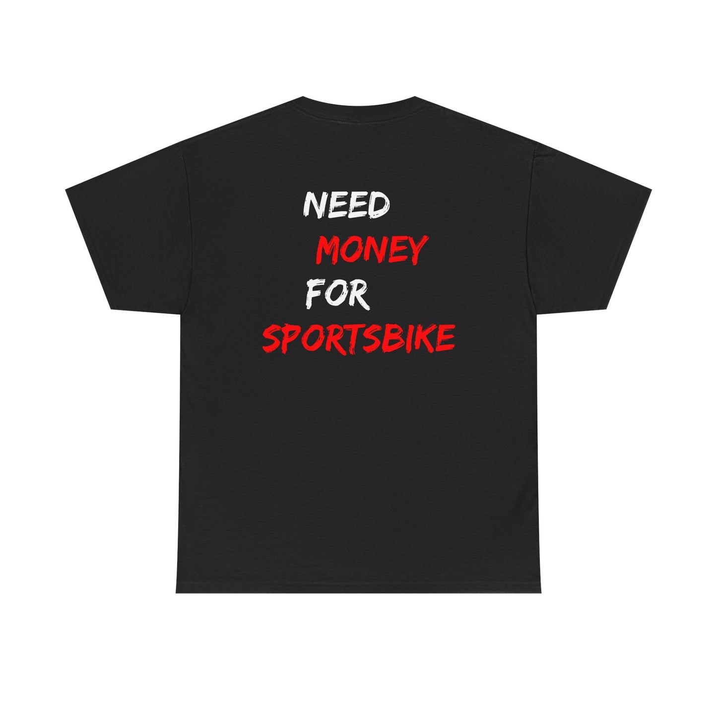 Need Money for Sportsbike Tee