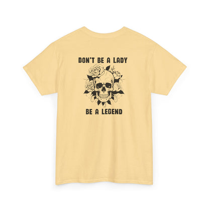 Don't be a Lady Tee