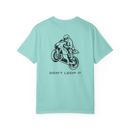 Don't Loop It T-Shirt