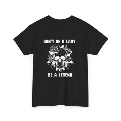 Don't be a Lady Tee