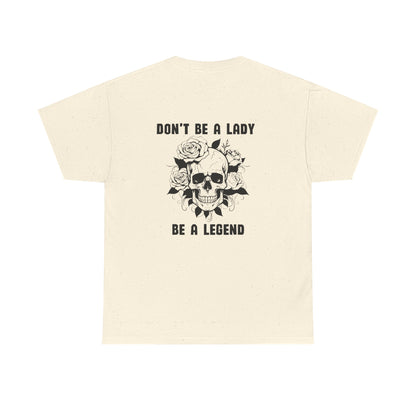 Don't be a Lady Tee