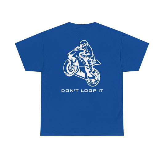 Don't Loop It Tee