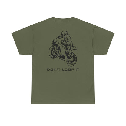 Don't Loop It Tee