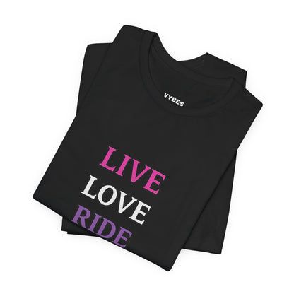 Live Love Ride T-Shirt
