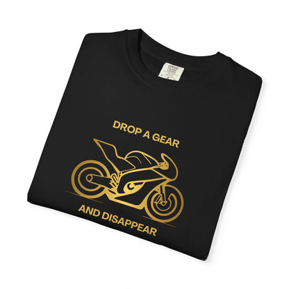 Drop a Gear & Disappear Tee