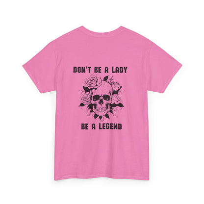 Don't be a Lady Tee