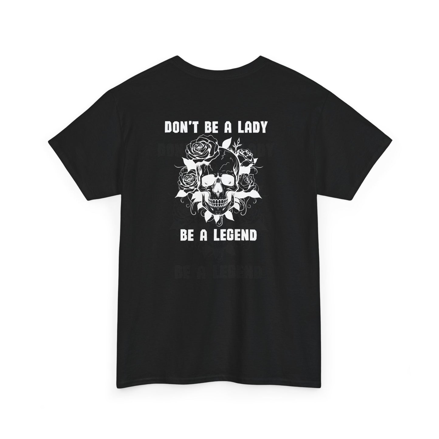 Don't be a Lady Tee
