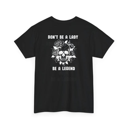 Don't be a Lady Tee