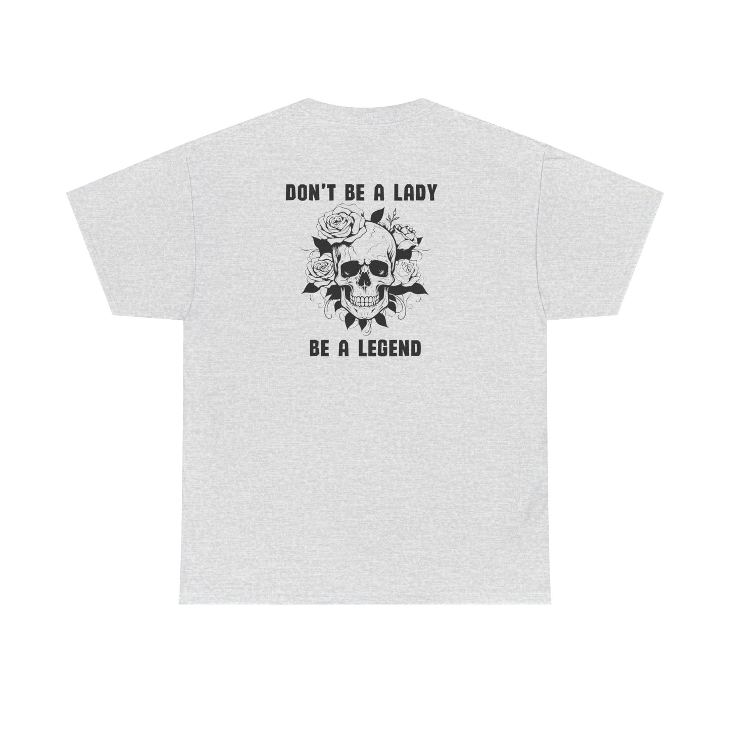 Don't be a Lady Tee