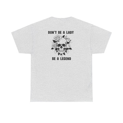Don't be a Lady Tee
