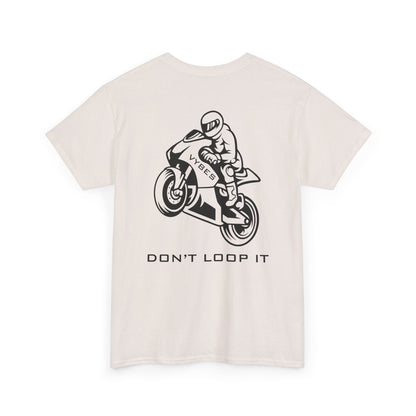 Don't Loop It Tee
