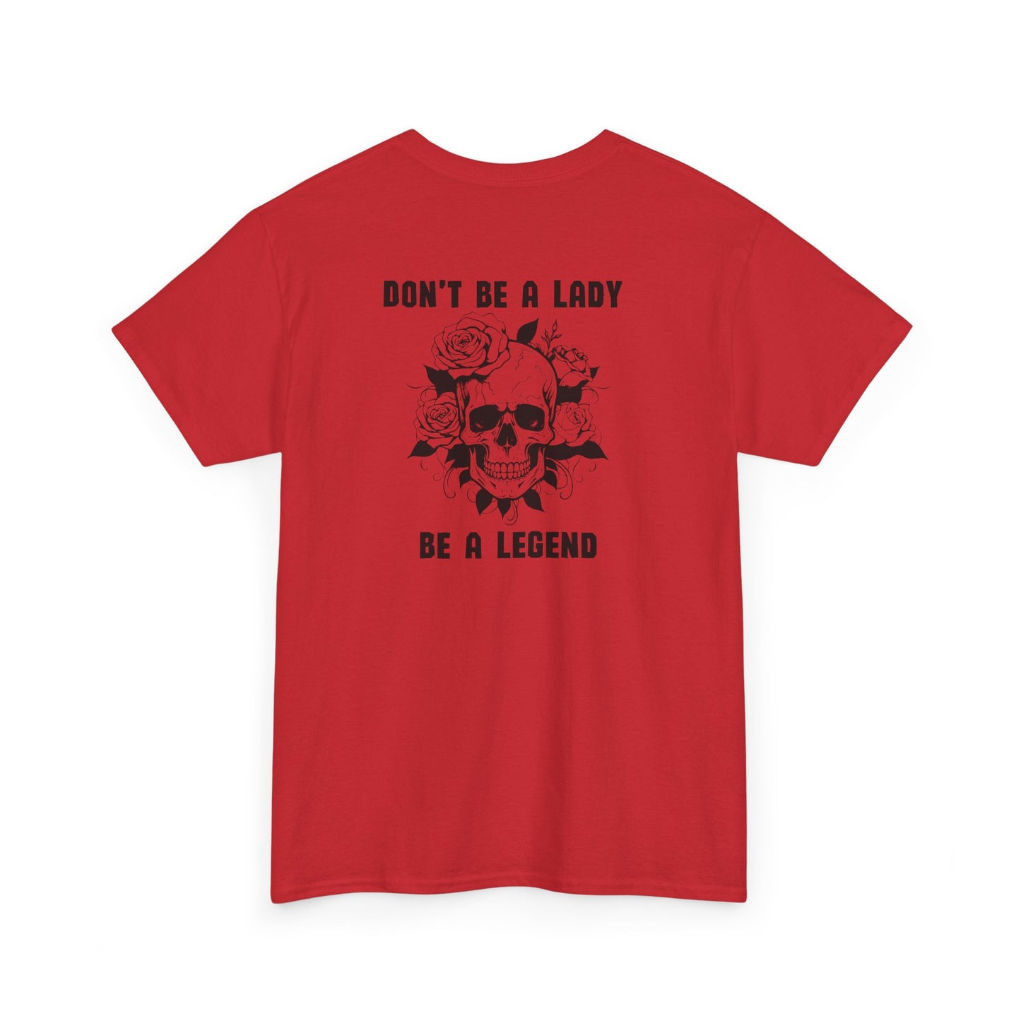 Don't be a Lady Tee