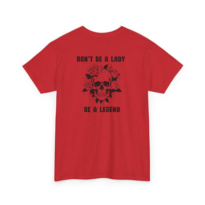Don't be a Lady Tee