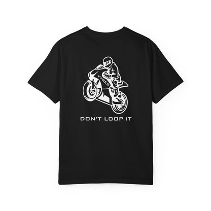 Don't Loop It T-Shirt