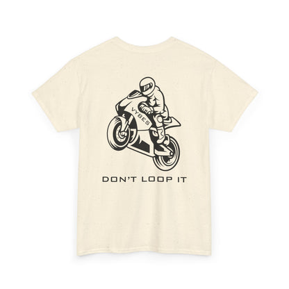 Don't Loop It Tee