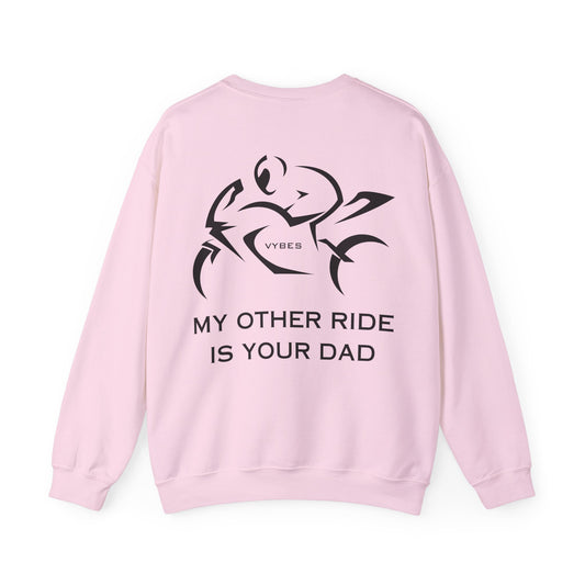 My Other Ride... Ladies Sweatshirt