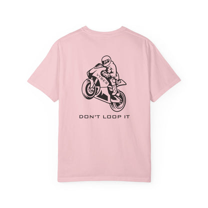 Don't Loop It T-Shirt