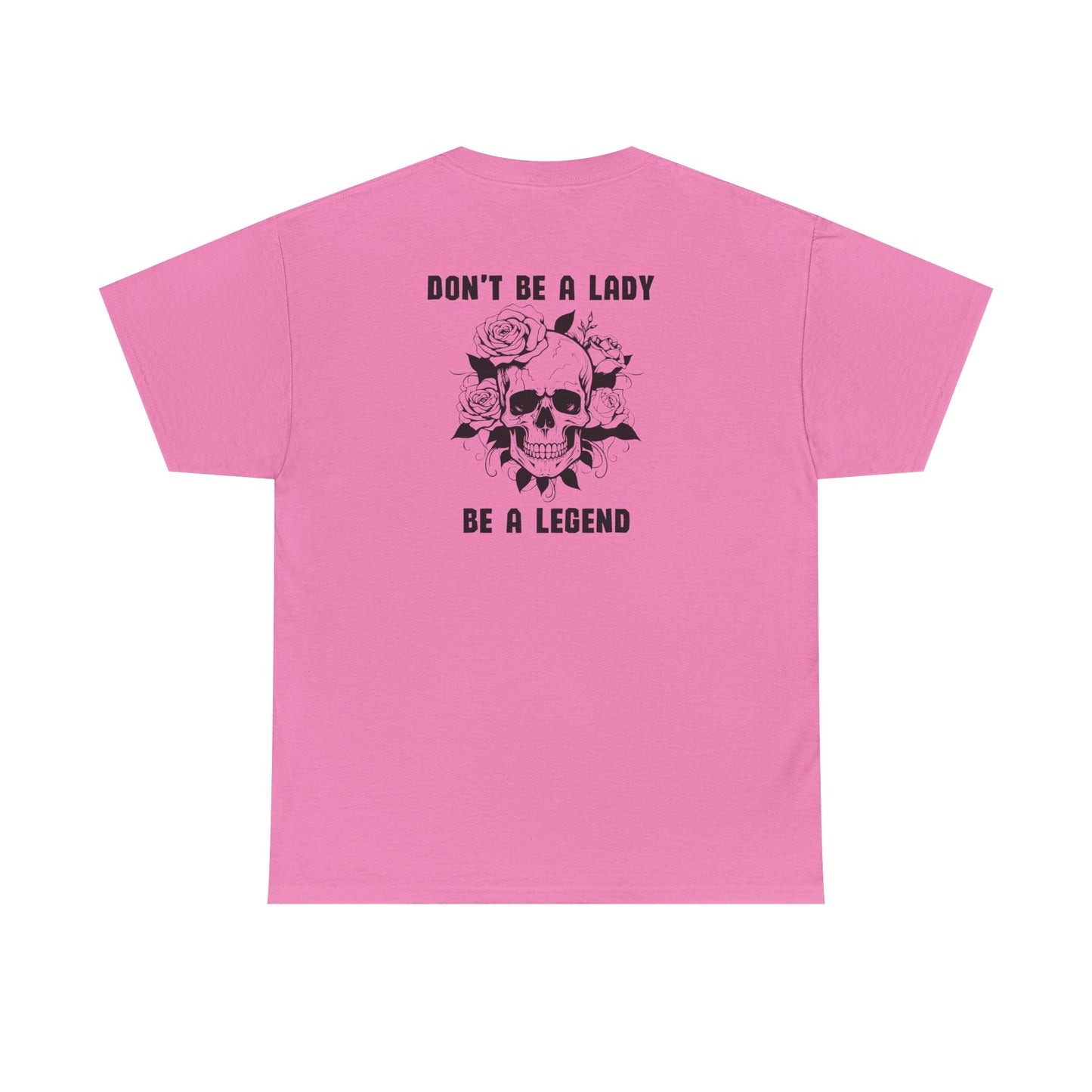 Don't be a Lady Tee