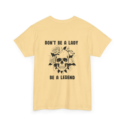Don't be a Lady Tee
