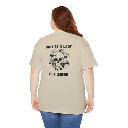 Don't be a Lady Tee