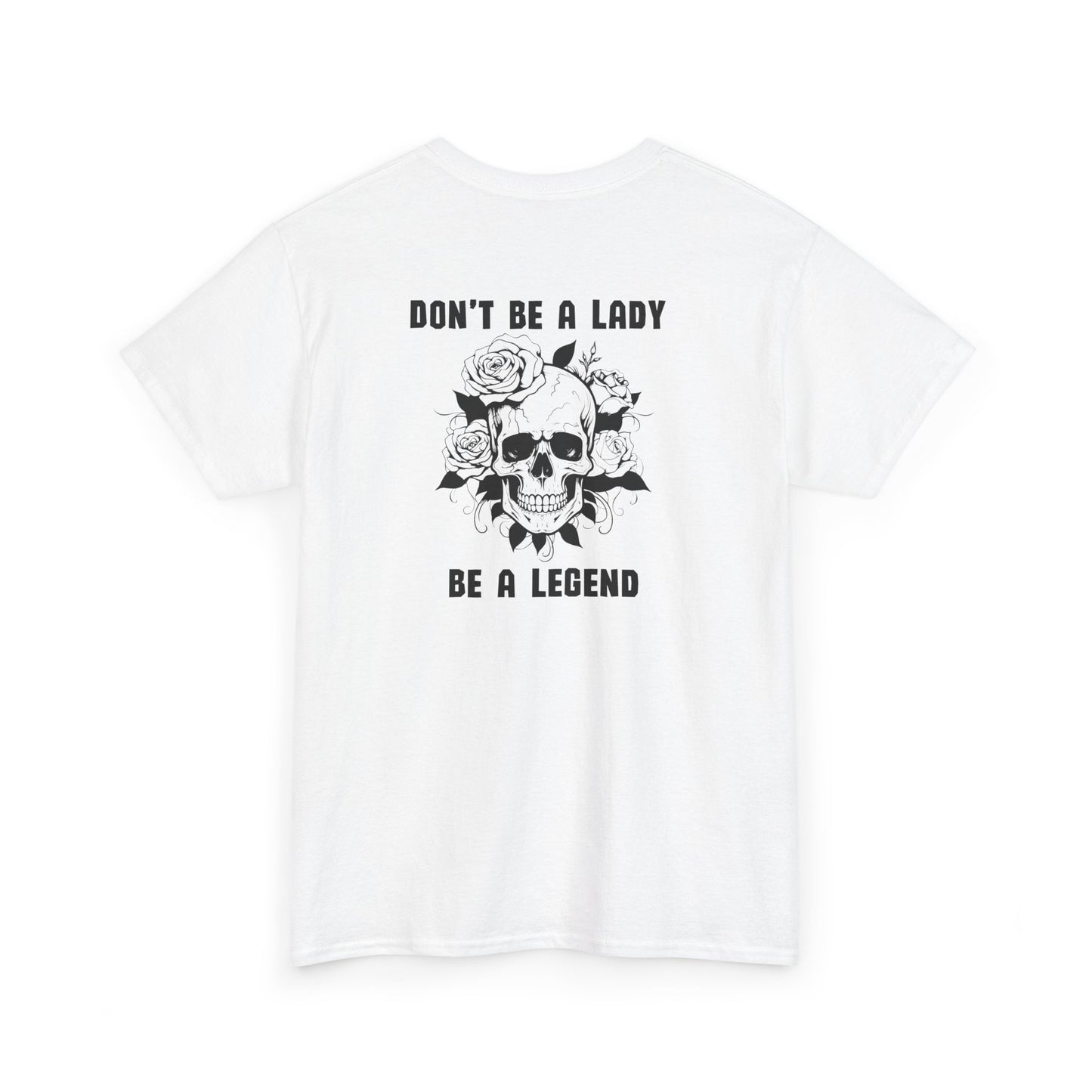 Don't be a Lady Tee