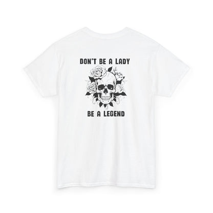Don't be a Lady Tee