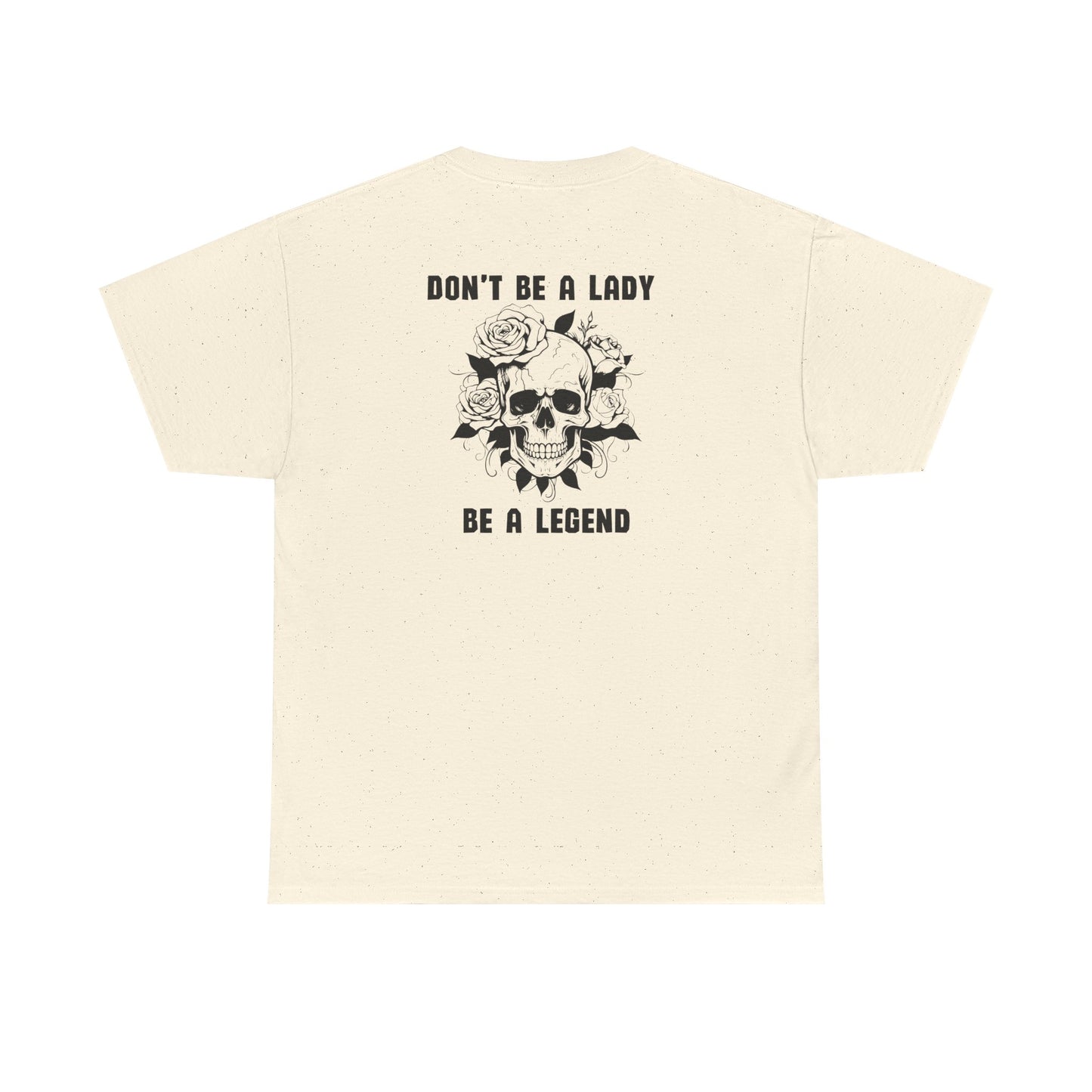 Don't be a Lady Tee