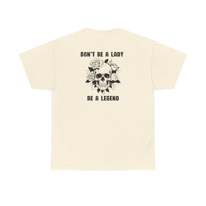 Don't be a Lady Tee
