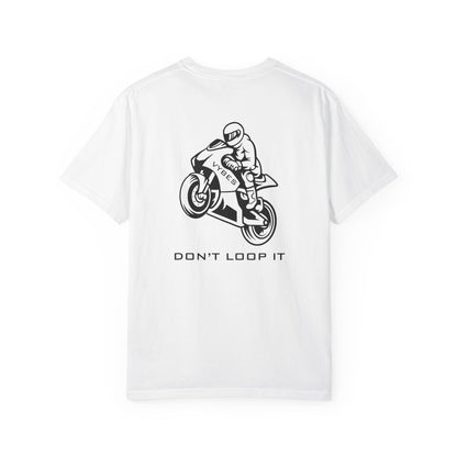 Don't Loop It T-Shirt
