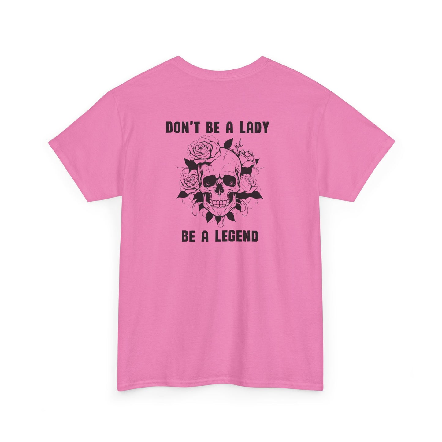 Don't be a Lady Tee