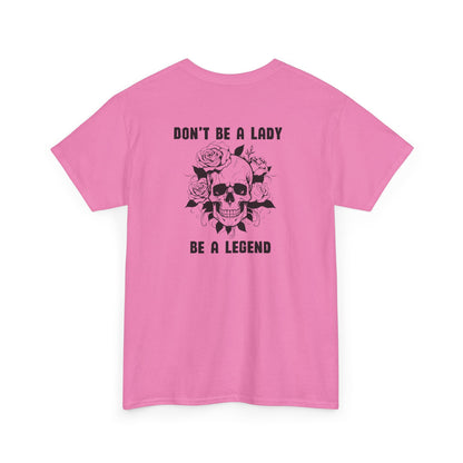 Don't be a Lady Tee