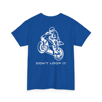 Don't Loop It Tee