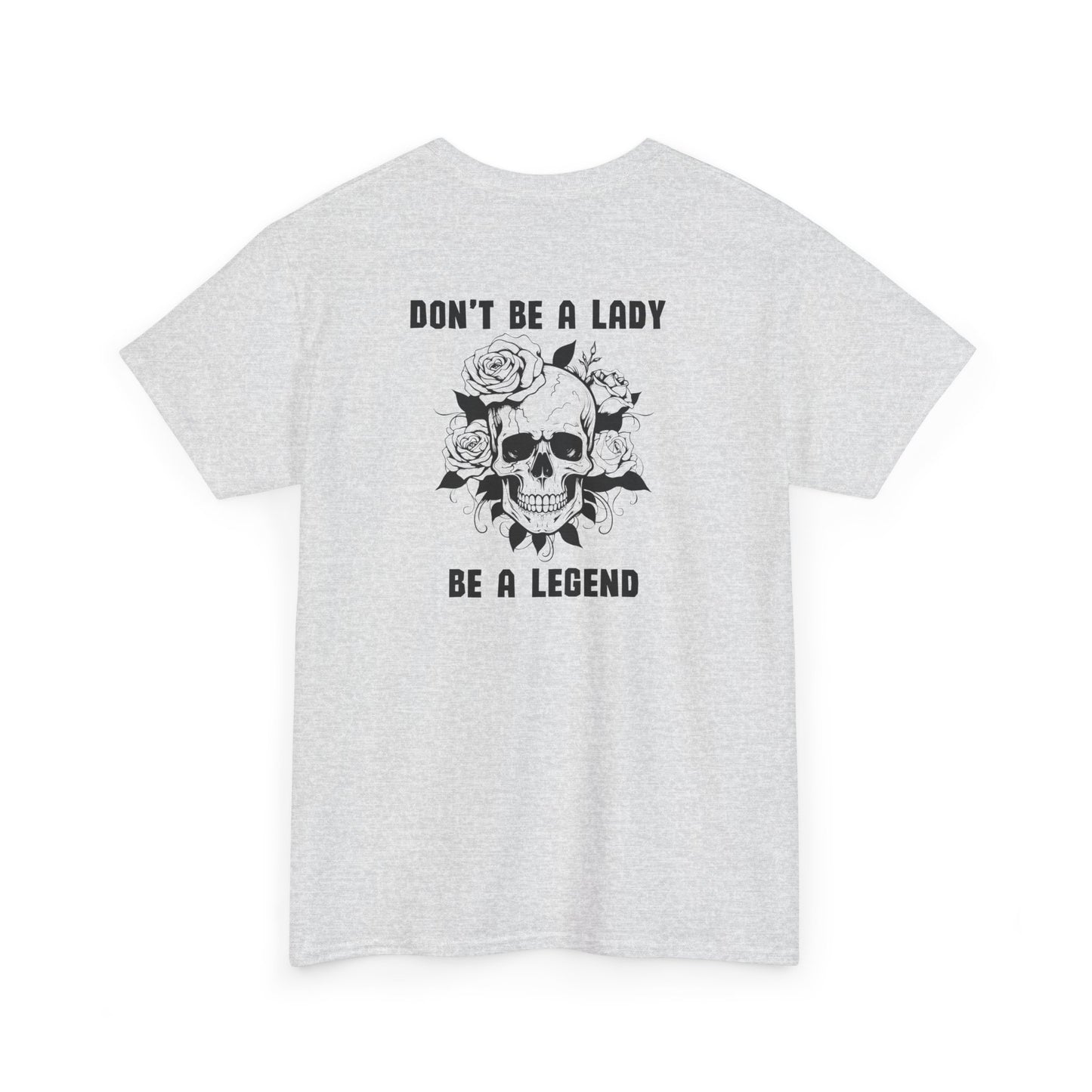 Don't be a Lady Tee