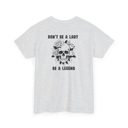 Don't be a Lady Tee