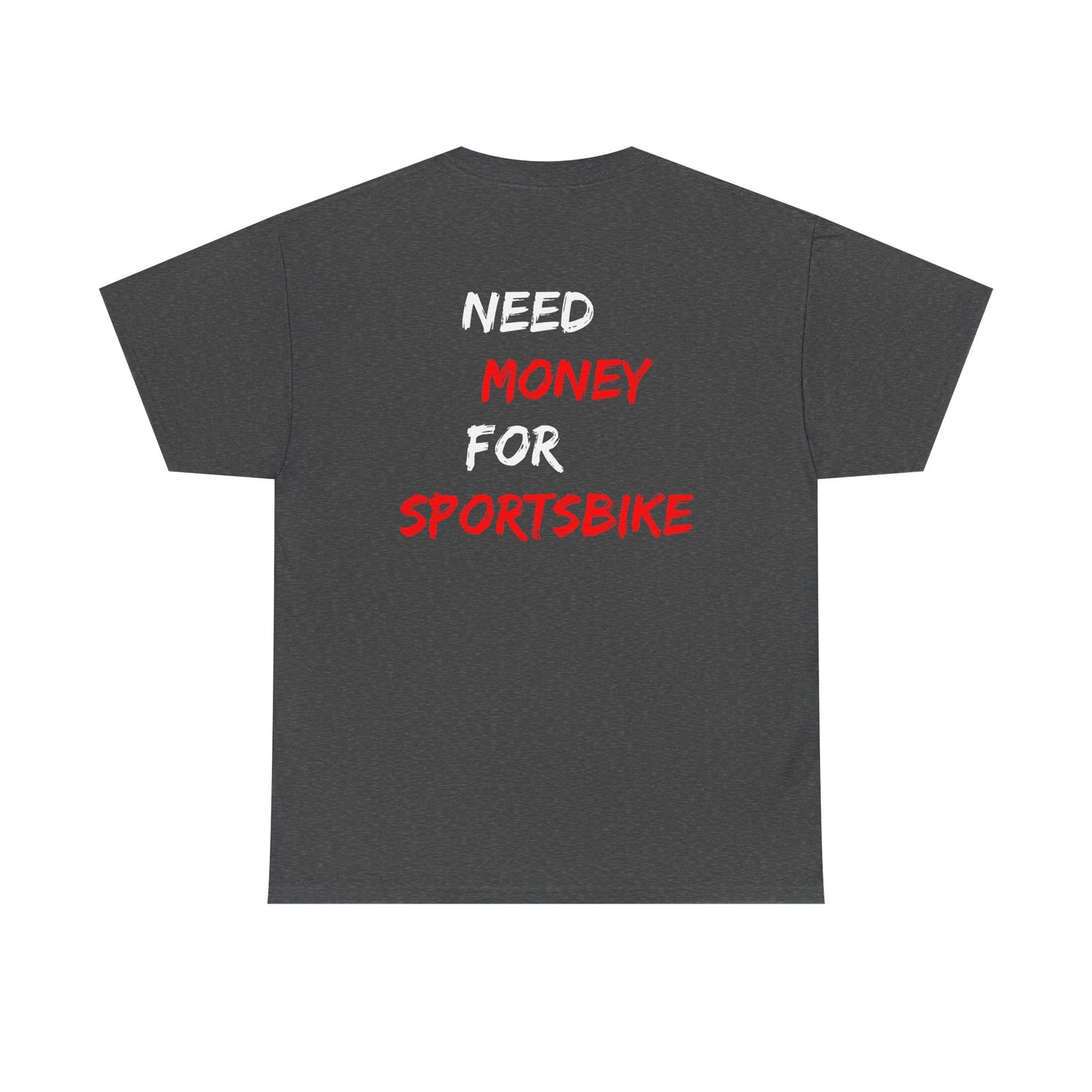 Need Money for Sportsbike Tee