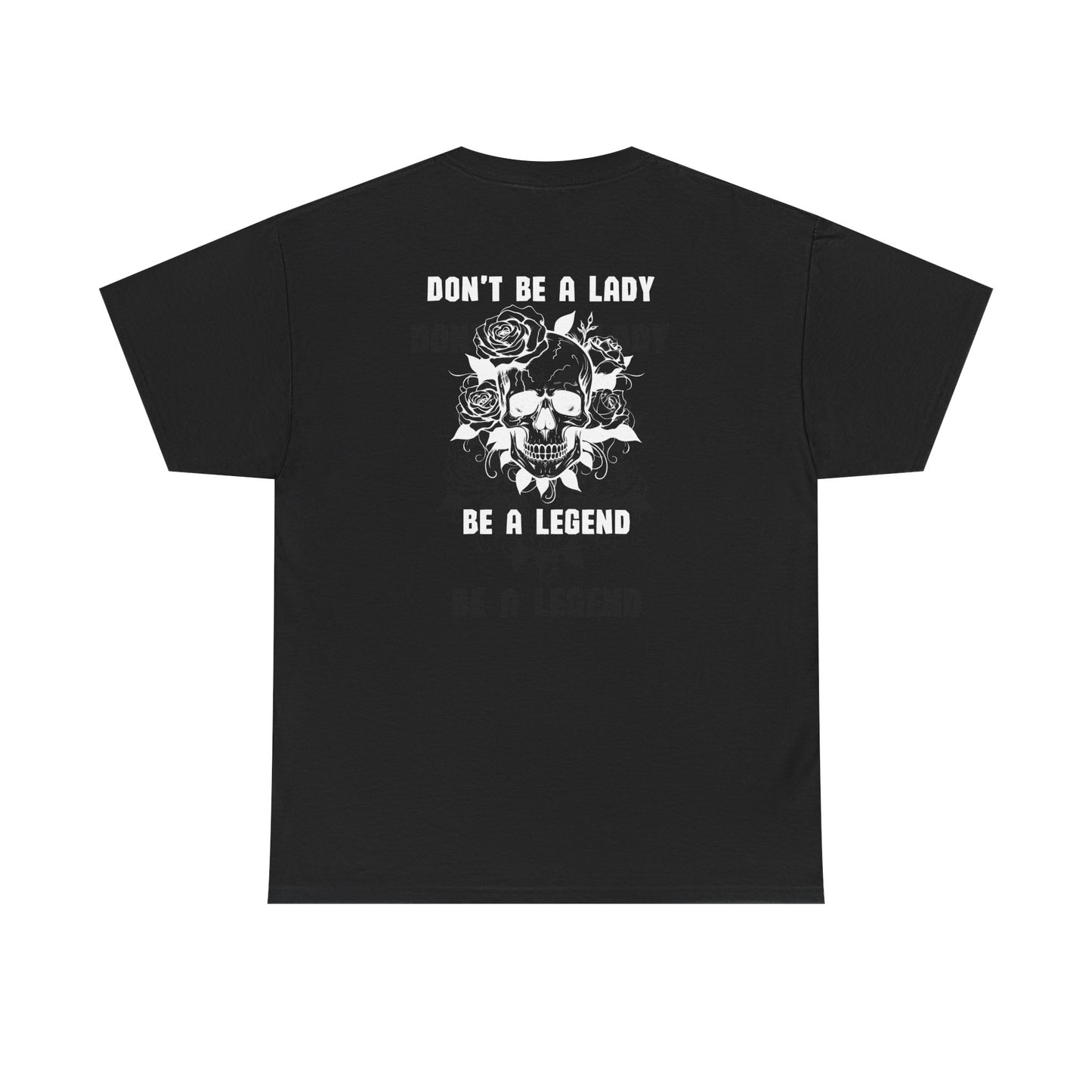 Don't be a Lady Tee