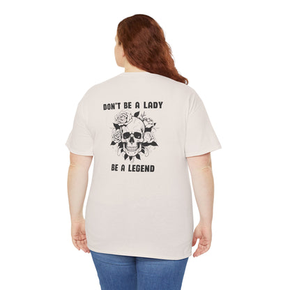 Don't be a Lady Tee