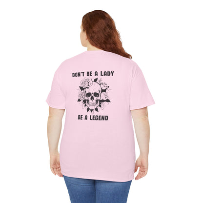 Don't be a Lady Tee