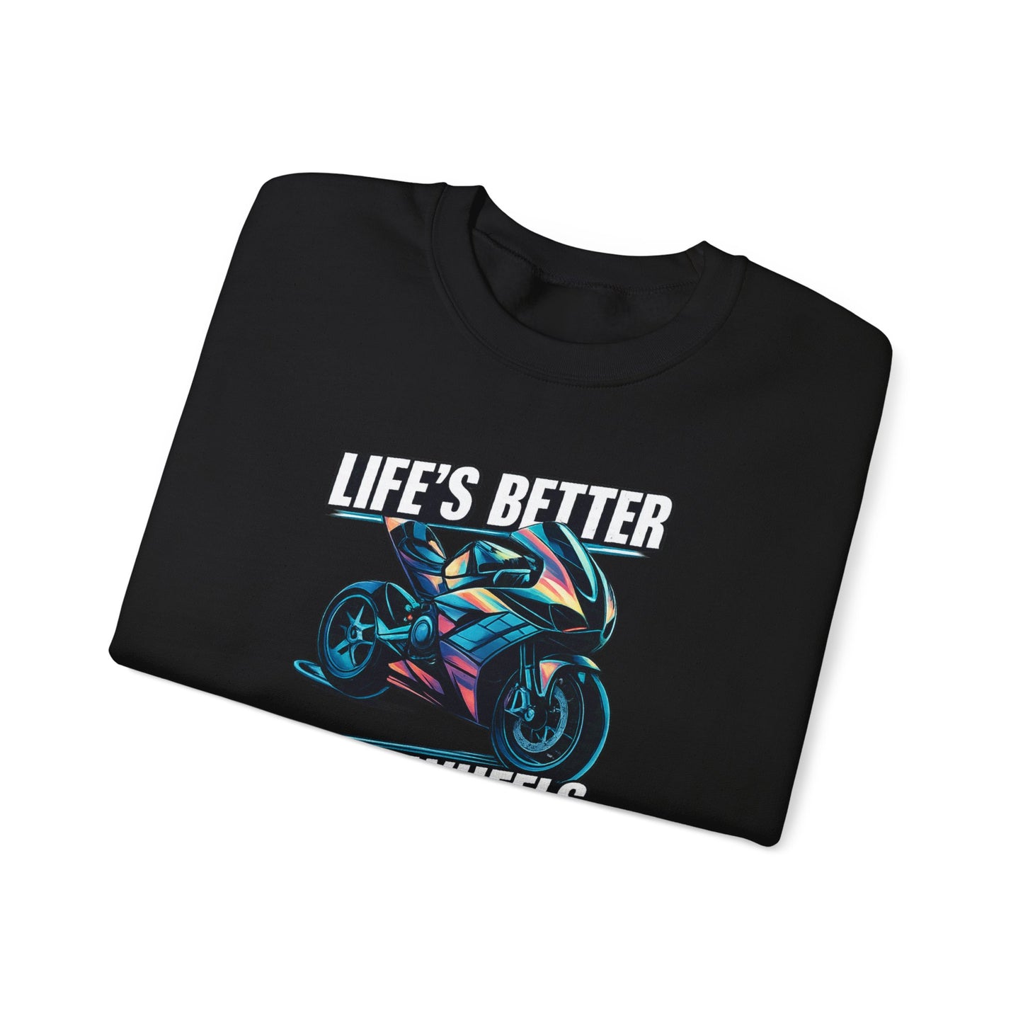 Life's Better on 2 Wheels Sweatshirt