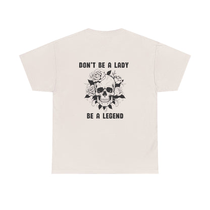 Don't be a Lady Tee